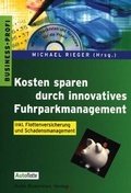 Cover: Kosten sparen durch innovatives Fuhrparkmanagement - Auto Business Media ein Imprint von TECVIA