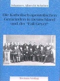 Cover: Die Katholisch-apostolischen Gemeinden in Deutschland und der "Fall Geyer" - Tectum Wissenschaftsverlag
