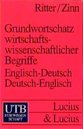 Cover: Grundwortschatz wirtschaftswissenschaftlicher Begriffe Englisch-Deutsch, Deutsch-Englisch - UTB