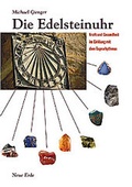 Cover: Die Edelsteinuhr der Hildegard von Bingen - Neue Erde