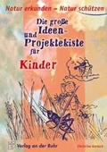 Cover: Natur erkunden - Natur sch&uuml;tzen f&uuml;r Kinder - Verlag an der Ruhr
