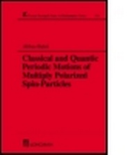 Enlarge image Cover: Classical and Quantic Periodic Motions of Multiply Polarized Spin-Particles - CRC Press