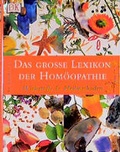 Cover: Das grosse Lexikon der Hom&ouml;opathie - DK Verlag Dorling Kindersley