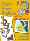 Cover: Kinder lernen Englisch mit Ella Elephant. Colours, Numbers, ABC, Day and Night, Fun and Games - Verlag an der Ruhr