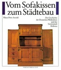 Cover: Vom Sofakissen zum St&auml;dtebau - Verlag der Kunst Dresden Ingwert Paulsen jr.