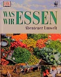 Cover: Was wir essen - DK Verlag Dorling Kindersley