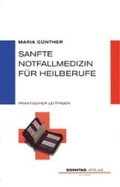 Cover: Sanfte Notfallmedizin f&uuml;r Heilberufe - Sonntag, J