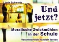 Cover: Und jetzt? Moralische Zwickm&uuml;hlen in der Schule - Verlag an der Ruhr