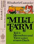 Cover: Mill Farm / Menschen und Tiere unter einem Dach - steinbach sprechende b&uuml;cher