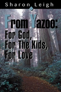Abbildung von: From Yazoo: For God, for the Kids, for Love - iUniverse