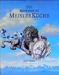 Cover: Die bayrische Meisterk&uuml;che - Matthaes, H