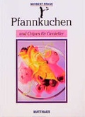 Cover: Pfannkuchen und Cr&ecirc;pes f&uuml;r Geniesser - Matthaes, H