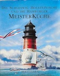 Cover: Die Schleswig-Holsteinische und die Hamburger Meisterk&uuml;che - Matthaes, H