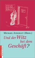 Cover: Und der Witz bei dem Gesch&auml;ft? - Wirtschaftsverlag Carl Ueberreuter