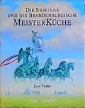 Cover: Die Berliner und die brandenburgische Meisterk&uuml;che - Matthaes, H