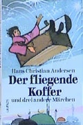 Cover: Der fliegende Koffer und drei andere M&auml;rchen - steinbach sprechende b&uuml;cher