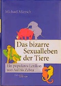 Cover: Das bizarre Sexualleben der Tiere - Eichborn