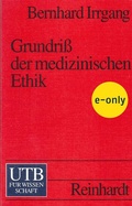 Cover: Grundriss der medizinischen Ethik - UTB