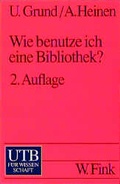 Cover: Wie benutze ich eine Bibliothek? - UTB