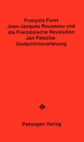 Cover: Jean-Jacques Rousseau und die Franz&ouml;sische Revolution - Passagen