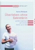 Cover: &Uuml;berleben ohne Sekret&auml;rin - Wirtschaftsverlag Carl Ueberreuter