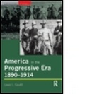 Cover: America in the Progressive Era, 1890-1914 - Routledge