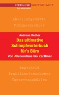 Cover: Das ultimative Schimpfw&ouml;rterbuch f&uuml;rs B&uuml;ro - Wirtschaftsverlag Carl Ueberreuter
