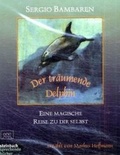 Cover: Der tr&auml;umende Delphin - steinbach sprechende b&uuml;cher