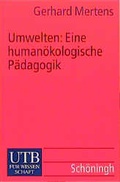 Cover: Umwelten: Eine human&ouml;kologische P&auml;dagogik - UTB