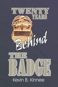Cover: 20 Years Behind the Badge - iUniverse