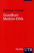 Cover: Grundkurs Medizin-Ethik - UTB