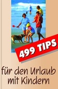 Cover: 499 Tips f&uuml;r den Urlaub mit Kindern - TOSA