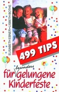 Cover: 499 Tips f&uuml;r besonders gelungene Kinderfeste - TOSA