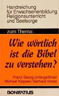 Cover: Zum Thema "Wie w&ouml;rtlich ist die Bibel zu verstehen?" - Bonifatius Verlag
