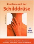 Cover: Probleme mit der Schilddr&uuml;se - Kneipp Verlag in Verlagsgruppe Styria GmbH & Co. KG