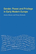 Cover: Gender, Power and Privilege in Early Modern Europe - Routledge