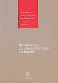 Cover: Drittwirkung von Versicherungsvertr&auml;gen - Deutscher Anwaltverlag
