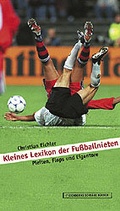 Cover: Kleines Lexikon der Fussballnieten - Eichborn