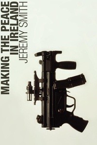 Enlarge image Cover: Making the Peace in Ireland - Routledge