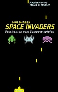 Cover: Wir waren Space Invaders - Eichborn