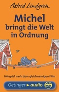 Cover: Michel aus L&ouml;nneberga 3. Michel bringt die Welt in Ordnung. H&ouml;rspielklassiker - Oetinger Media