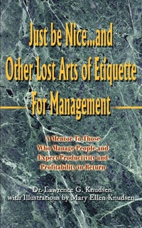 Abbildung von: Just Be Nice...and Other Lost Arts of Etiquette for Management - iUniverse