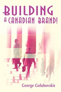 Abbildung von: Building a Canadian Brand! - iUniverse