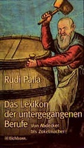 Cover: Das Lexikon der untergegangenen Berufe - Eichborn