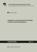 Cover: Arabische und islamische Periodika in Berlin und Brandenburg, 1915 bis 1945 - Arabische Buch