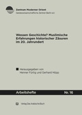 Cover: Wessen Geschichte? Muslimische Erfahrungen historischer Z&auml;suren im 20. Jahrhundert - Arabische Buch