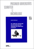 Cover: Die l&auml;ndliche Besiedelung im &ouml;stlichen Raetien w&auml;hrend der r&ouml;mischen Kaiserzeit - VML Vlg Marie Leidorf