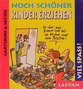 Cover: Noch sch&ouml;ner Kinder erziehen - Lappan