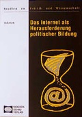 Cover: Das Internet als Herausforderung politischer Bildung - Wochenschau Verlag