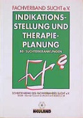Cover: Indikationsstellung und Therapieplanung bei Suchterkrankungen - Neuland-V.-G.